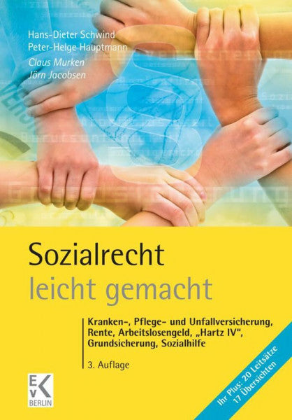 Hauptmann, Peter-Helge Sozialrecht – leicht gemacht.: Kranken-, Pflege- und Unfallversicherung, Rente, Arbeitslosengeld, 'Hartz IV', Grundsicherung, Sozialhilfe. (GELBE SERIE – leicht gemacht)
