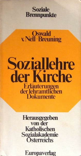 Nell-Breuning, Oswald von: Soziallehre der Kirche : Erläuterungen d. lehramtl. Dokumente. Soziale Brennpunkte ; 5