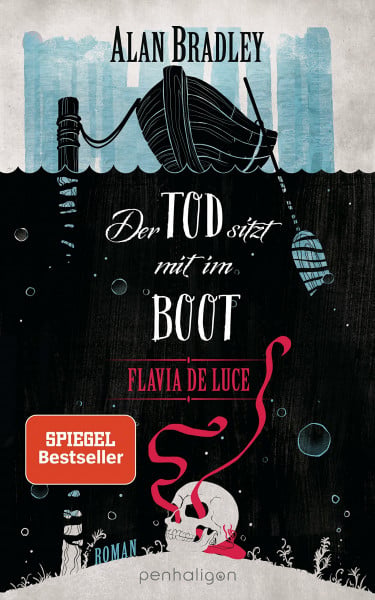 Bradley, Alan Flavia de Luce 9 - Der Tod sitzt mit im Boot: Roman