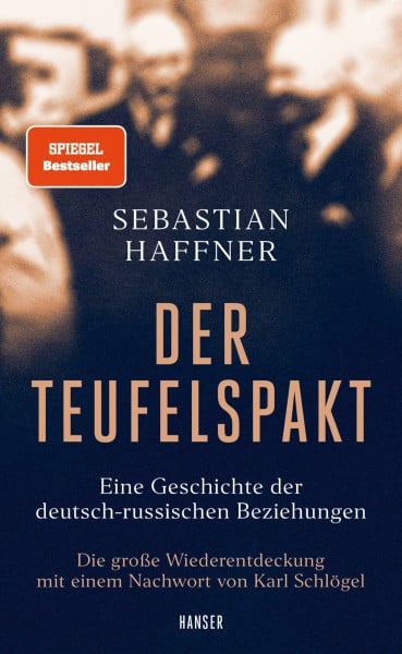 Schlögel, Karl Der Teufelspakt: Eine Geschichte der deutsch-russischen Beziehungen