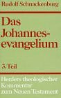 Schnackenburg, Rudolf Herders theologischer Kommentar zum Neuen Testament: Das Johannesevangelium: III. Teil : Kommentar zu Kap. 13 - 21