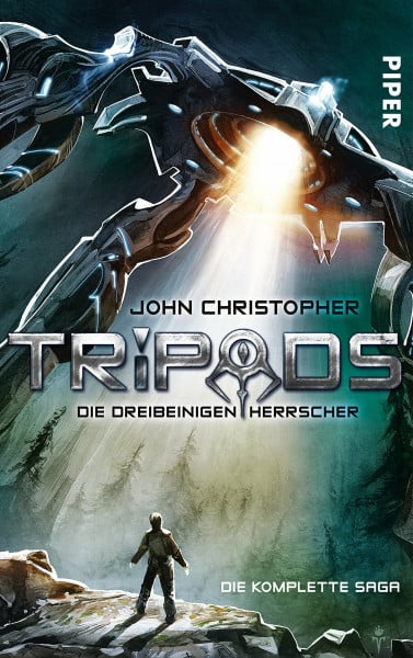 Christopher, John Tripods. Die dreibeinigen Herrscher: Die komplette Saga