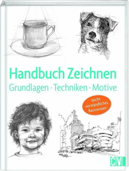Handbuch Zeichnen: Grundlagen,Techniken, Motive