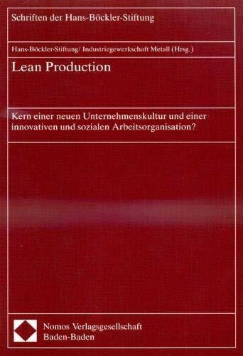 IG Metall Lean Production. Kern einer neuen Unternehmenskultur und einer innovativen und sozialen Arbeitsorganisation?