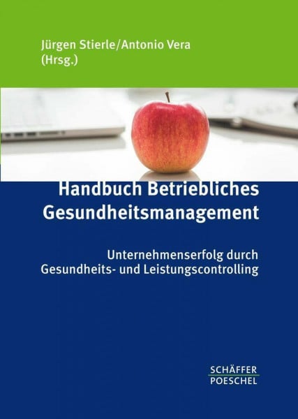 Stierle, Jürgen Betriebliches Gesundheitsmanagement: Unternehmenserfolg durch Gesundheits- und Leistungscontrolling