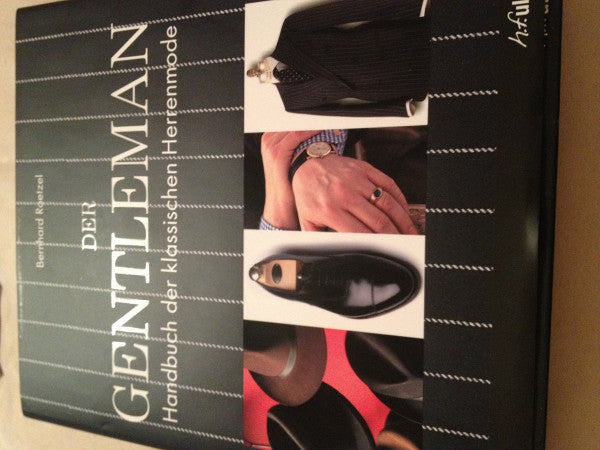 Roetzel, Bernhard Der Gentleman: Handbuch der klassischen Herrenmode