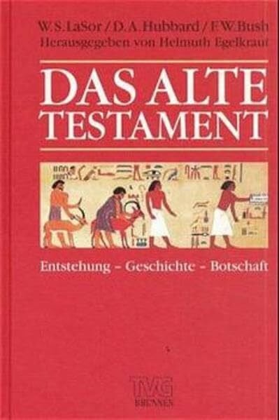 Egelkraut, Helmuth Das Alte Testament: Entstehung, Geschichte, Botschaft (TVG Monographien und Studienbücher)