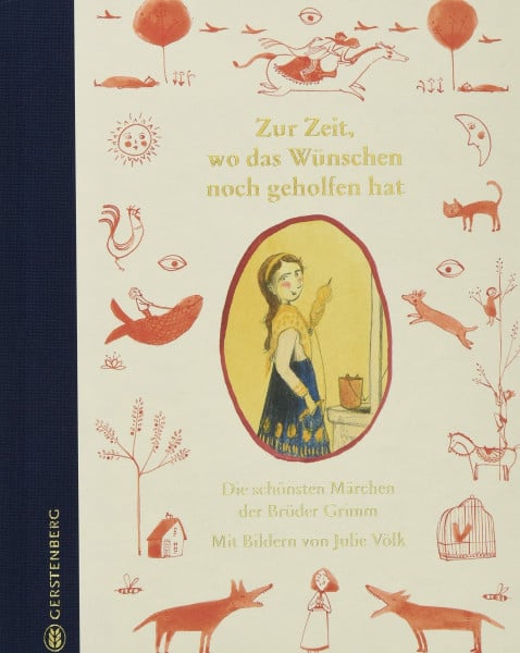 Grimm, Brüder Zur Zeit, wo das Wünschen noch geholfen hat: Die schönsten Märchen der Brüder Grimm