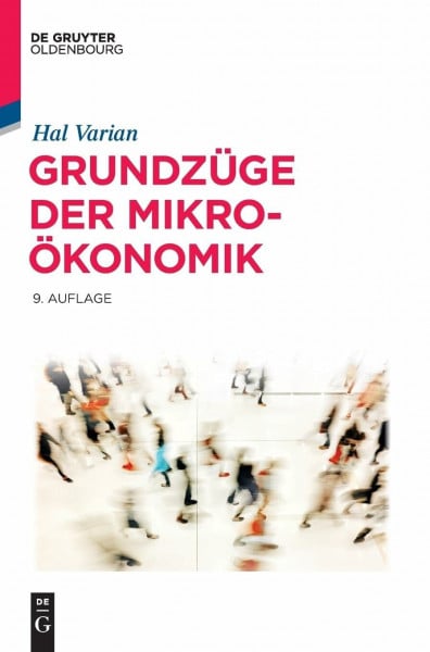 Varian, Hal R. Grundzüge der Mikroökonomik (De Gruyter Studium)