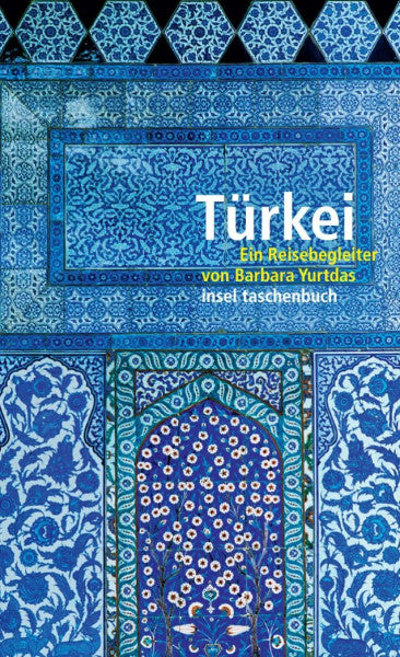 Yurtdas, Barbara Türkei: Ein Reisebegleiter (insel taschenbuch)