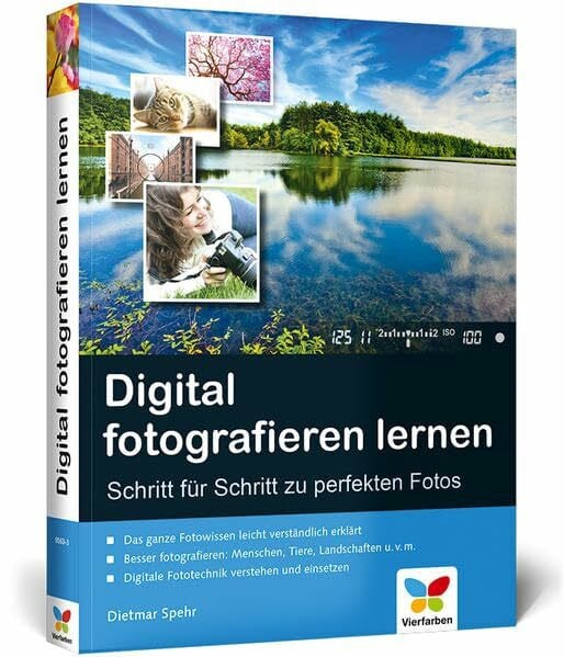 Spehr, Dietmar Digital fotografieren lernen: Schritt für Schritt zu perfekten Fotos