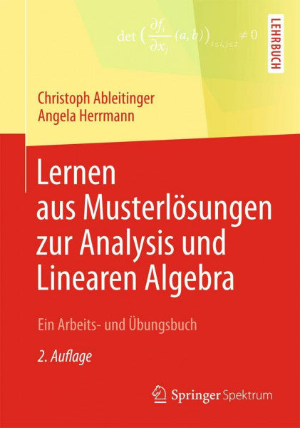 Ableitinger, Christoph Lernen aus Musterlösungen zur Analysis und Linearen Algebra: Ein Arbeits- und Übungsbuch