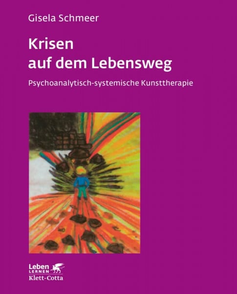 Schmeer, Gisela Krisen auf dem Lebensweg. Psychoanalytisch-systemische Kunsttherapie (Leben Lernen 96)