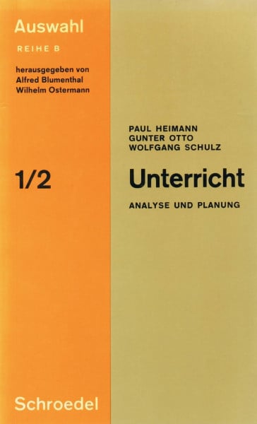 Heimann, Paul Unterricht: Analyse und Planung (Auswahl: Reihe B)
