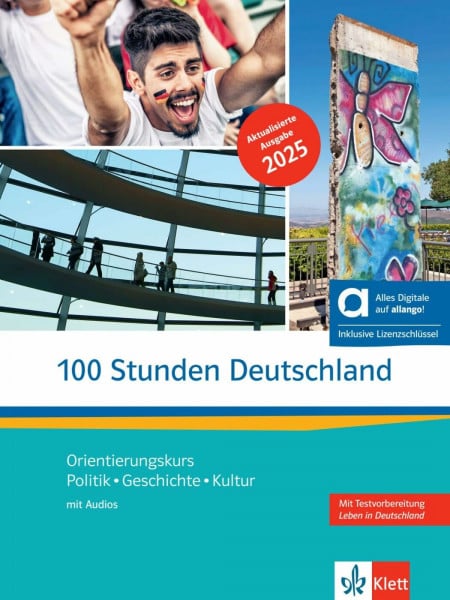 Butler, Ellen 100 Stunden Deutschland – Hybride Ausgabe allango: Orientierungskurs - Politik, Geschichte, Kultur. Kurs- und Übungsbuch mit Audios inklusive Lizenzschlüssel allango (24 Monate)