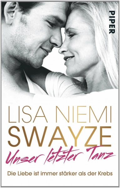 Niemi Swayze, Lisa Unser letzter Tanz: Die Liebe ist immer stärker als der Krebs