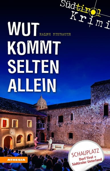 Neubauer, Ralph Wut kommt selten allein: Südtirolkrimi Band 7 (Südtirol-Krimi: Commissario Fameo ermittelt)