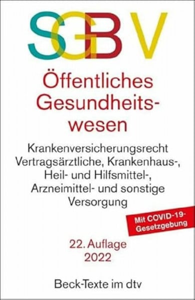 Becker, Prof. Dr. Ulrich SGB V Recht des öffentlichen Gesundheitswesens: mit Sozialgesetzbuch (SGB I) Allgemeiner Teil, Sozialgesetzbuch (SGB IV), Gemeinsame Vorschriften für ... Entgeltfortzahlungsgesetz (Beck-Texte im dtv)