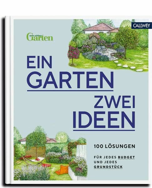 Mein schöner Garten Ein Garten - zwei Ideen: 100 Lösungen für jedes Budget und jedes Grundstück