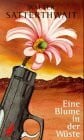 Satterthwait, Walter Eine Blume in der Wüste: Ein Joshua-Croft-Krimi. Aus d. Amerikan. v. Werner Schmitz