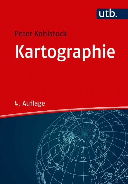 Peter Kohlstock Kartographie (Grundriss Allgemeine Geographie)