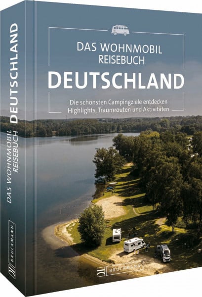 Moll, Michael Campingführer – Das Wohnmobil Reisebuch Deutschland: Die schönsten Campingziele entdecken. Camping Buch & Reiseführer mit Highlights, Stellplätze, Traumrouten und Aktivitäten.