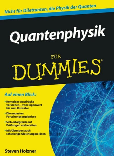 Holzner, Steven Quantenphysik für Dummies: Nicht für Dilettanten, die Physik der Quanten
