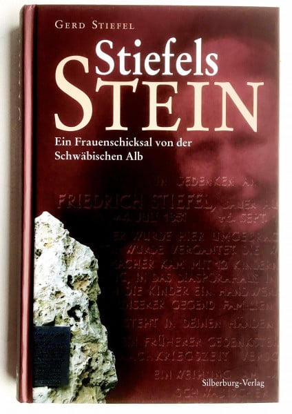 Stiefel, Gerd Stiefels Stein: Ein Frauenschicksal von der Schwäbischen Alb