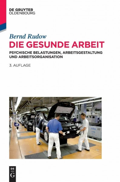 Rudow, Bernd Die gesunde Arbeit: Psychische Belastungen, Arbeitsgestaltung und Arbeitsorganisation