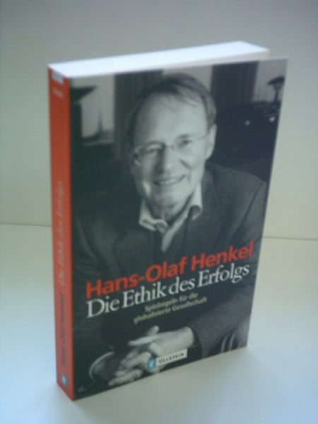 Henkel, Hans O Die Ethik des Erfolges: Spielregeln für die globalisierte Gesellschaft (Ullstein Sachbuch)