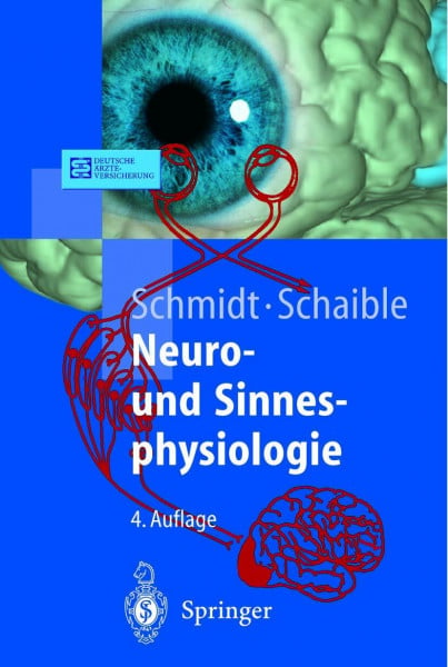 Schaible, Hans-Georg Neuro- und Sinnesphysiologie (Springer-Lehrbuch)