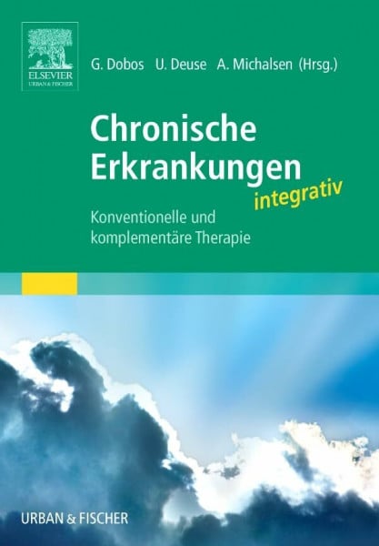 Deuse, Ulrich Chronische Erkrankungen integrativ: Konventionelle und komplementäre Therapie
