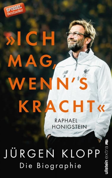 Honigstein, Raphael 'Ich mag, wenn's kracht.': Jürgen Klopp. Die Biographie