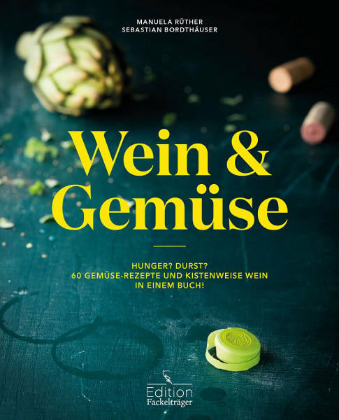 Rüther, Manuela Wein und Gemüse: Wein-Food-Pairing für Gemüsefans