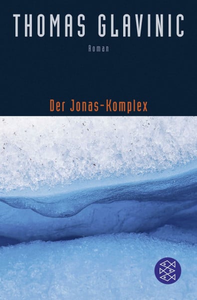 Glavinic, Thomas Der Jonas-Komplex: Roman