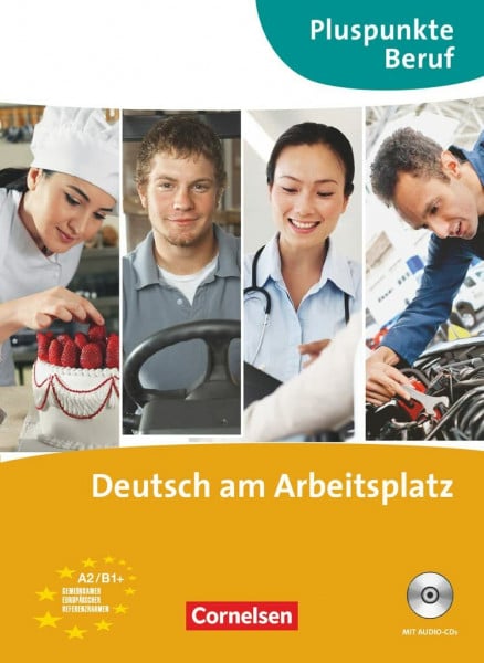 Becker, Joachim Pluspunkte Beruf - A2-B1+: Deutsch am Arbeitsplatz - Kurs- und Übungsbuch mit Audio-CDs