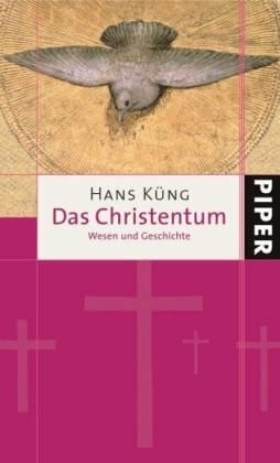 Küng, Hans Das Christentum: Wesen und Geschichte
