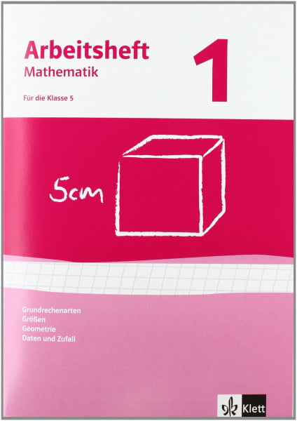 Böhmer, Johann Peter Grundrechenarten, Größen, Geometrie, Daten und Zufall. Ausgabe ab 2009: Arbeitsheft mit Lösungsheft Klasse 5 (Arbeitsheft Mathematik)