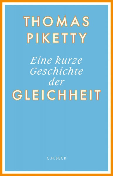 Piketty, Thomas Eine kurze Geschichte der Gleichheit