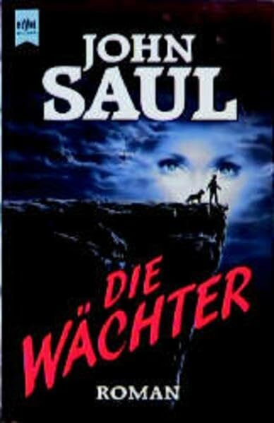 Saul, John R Die Wächter: Roman (Heyne Allgemeine Reihe (01))