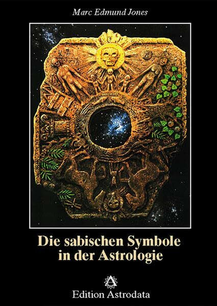Jones, Marc Edmund Die sabischen Symbole in der Astrologie (Edition Astrodata)
