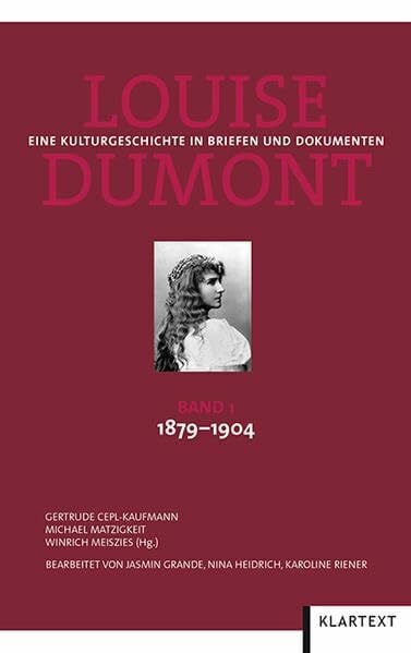 Meiszies, Winrich Louise Dumont: Eine Kulturgeschichte in Briefen und Dokumenten. Band 1: 1879–1904