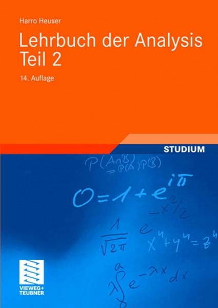 Heuser, Dr. Harro Lehrbuch der Analysis Teil 2: Mit 633 Aufg. z. Tl. m. Lös. (Mathematische Leitfäden)