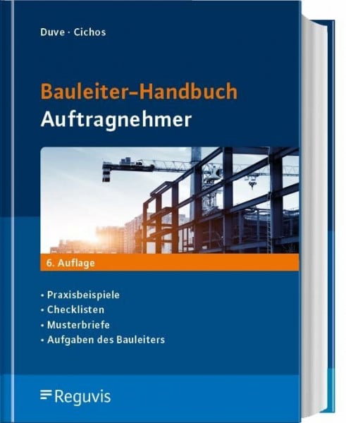 Duve, Helmuth Bauleiter-Handbuch Auftragnehmer: Praxisbeispiele, Checklisten, Musterbriefe, Aufgaben des Bauleiters