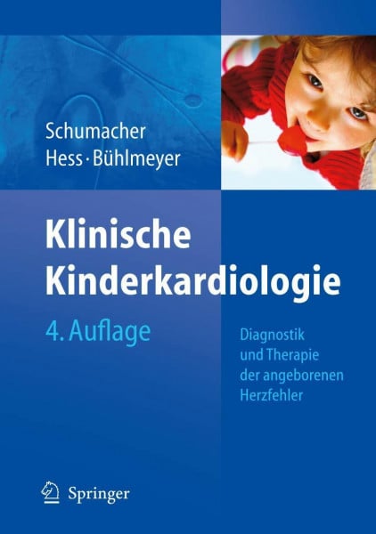 Hess, John Klinische Kinderkardiologie: Diagnostik und Therapie der angeborenen Herzfehler