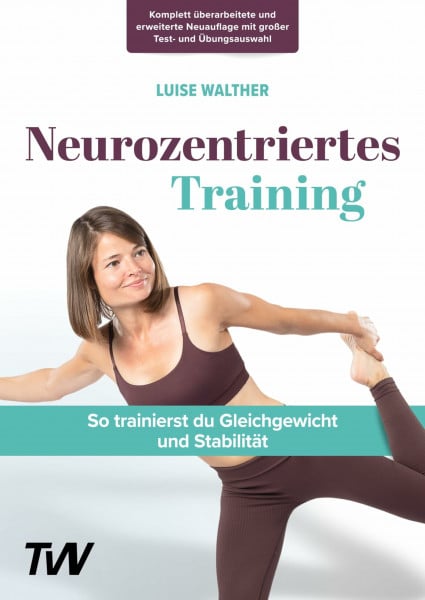 Walther, Luise Neurozentriertes Training: So trainierst du Gleichgewicht und Stabilität