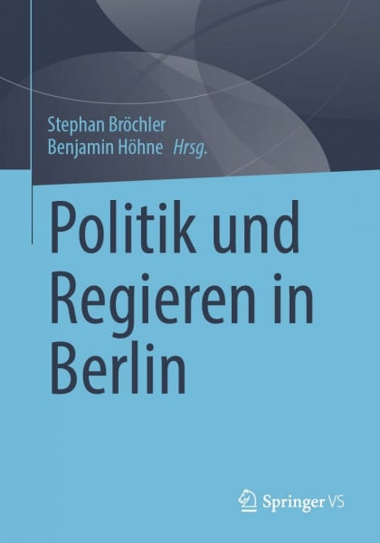 Bröchler, Stephan Politik und Regieren in Berlin