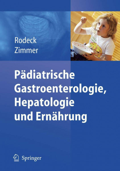 Rodeck, Burkhard Pädiatrische Gastroenterologie, Hepatologie und Ernährung