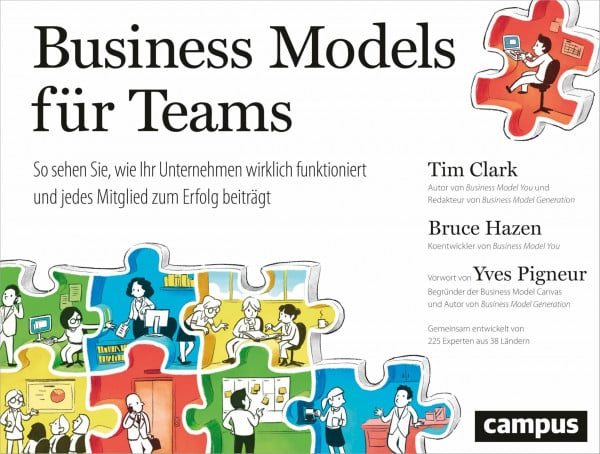 Hazen, Bruce Business Models für Teams: So sehen Sie, wie Ihr Unternehmen wirklich funktioniert und jedes Mitglied zum Erfolg beiträgt