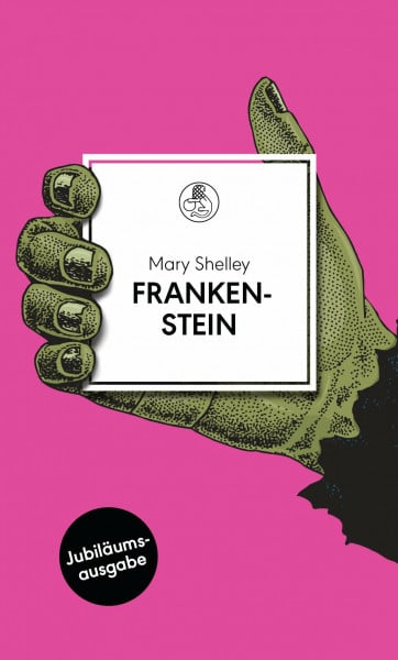 Pechmann, Alexander Frankenstein: oder Der moderne Prometheus. Roman - Übersetzt von Alexander Pechmann, mit einem Nachwort von Georg Klein (Manesse Bibliothek, Band 3)